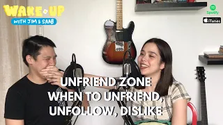 Wake Up with Jim and Saab Episode 14: Unfriend Zone - Unfriending, Unfollowing & Disliking