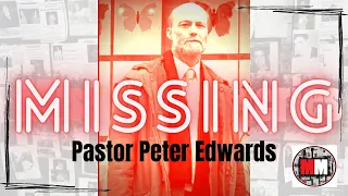 Missing Mystery- Pastor Peter Edwards