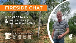 Fireside Chat with John D. Liu and Koromi River, Kenya - 17 October 2023