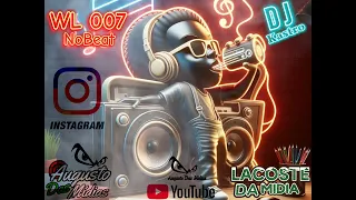 WL007 NO BEAT - DJ KASTRO -LACOSTE DA MÍDIA - AUGUSTO DAS MÍDIAS 🔊🎵🎶🎶