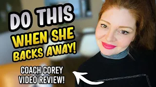 Do THIS When She Backs Away! (Coach Corey Wayne Video Review)