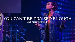 You Can't Be Praised Enough | Redemption Church