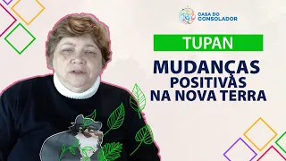 Tupan - Mudanças positivas na nova Terra