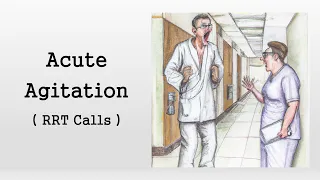 Acute Agitation (Rapid Response Calls)