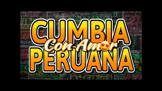 LO MEJOR DE LA CUMBIA PERUANA CON AMOR 💖🍻(GRUPO 5,AGUA MARINA,ARMONIA 10,CORAZON SERRANO) DJ JUAN