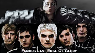 Famous Last Edge of Glory - My Chemical Romance & Lady Gaga | Mashup