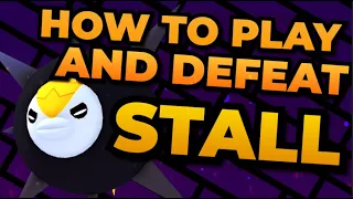 How to Play and Defeat STALL | HTPD No. 4