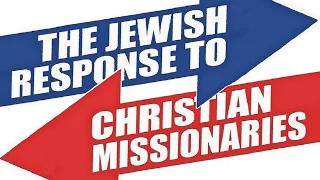 The Jewish Response to Christian Missionaries – Jews for Judaism