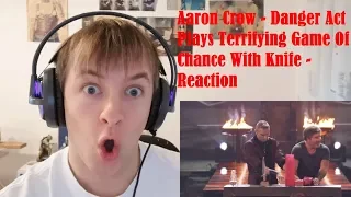 Aaron Crow - Danger Act Plays Terrifying Game Of Chance With Knife - Reaction