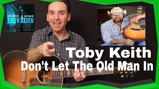 Toby Keith Don't Let The Old Man In | Guitar Lesson