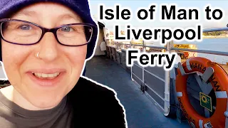 FERRY CROSSING vlog - Douglas, ISLE of MAN to LIVERPOOL. Our EPIC travel day!!