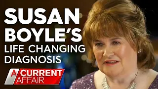The diagnosis that changed Susan Boyle's life | A Current Affair