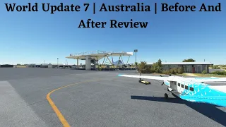 Microsoft Flight Simulator World Update 7 | Australia | Before And After Review