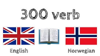 300 verb + Lesing og lytting: - Engelsk + Norsk