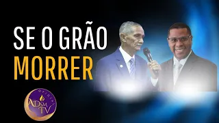 Pr. José Carlos de Lima. TEMA; E se morrer.  Pr. Osiel Gomes, Tema: OS CEIFEIROS DA Seara.