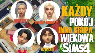 KAŻDY POKÓJ TO INNA GRUPA WIEKOWA W THE SIMS 4