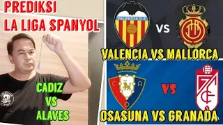 PREDIKSI OSASUNA VS GRANADA | VALENCIA VS MALLORCA | CADIS VS ALAVES @AganSyahreza