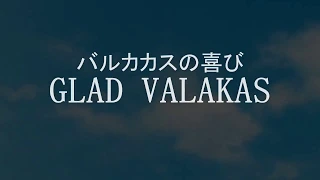 GLAD VALAKAS ANIME OPENING