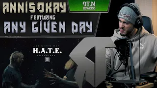 ANY GIVEN DAY & ANNISOKAY - H.A.T.E. (РЕАКЦИЯ)