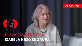 Izabela Kisio Skorupa - Prawdziwa Historia | Złamani | Dokument 2022