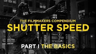 Tutorial: Shutter Speed for Filmmakers / PART I