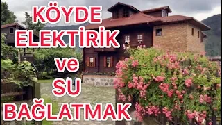 Köye Yerleşmek İmarsız Ruhsatsız Eve Elektirik ve Su Bağlatmak