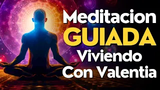 Meditacion Guiada VIVIENDO Con VALENTIA ✨