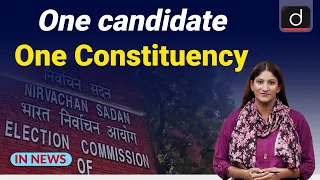 One candidate One Constituency - IN NEWS | Drishti IAS English