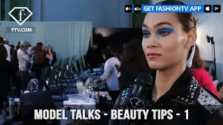 Model talks F/W 17-18 - Beauty tips - 1 | FashionTV