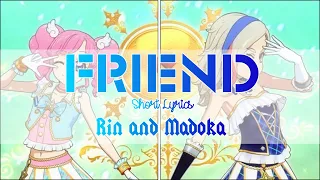 #Request_by_Prisu:Aikatsu: Friend-Madoka and Rin Lyrics