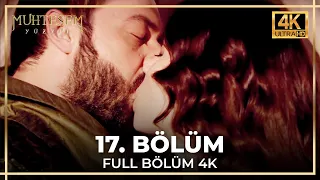 Muhteşem Yüzyıl 17. Bölüm (4K)