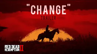 Red Dead Redemption 2 - "Change" Trailer