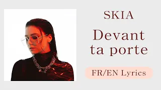 SKIA - Devant ta porte (In front of your door) (French/English Lyrics/Paroles)