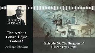 Doings of Doyle #50 - The Surgeon of Gaster Fell (1890)