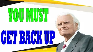 Billy Graham Messages  -  YOU MUST GET BACK UP