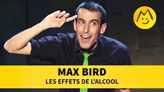 Max Bird - Les effets de l'alcool