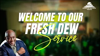 FRESH DEW SERVICE/SUNDAY SERVICE 5TH MAY 2024