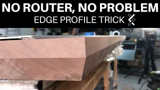 No Router Edge Profile - Woodworking Tips and Tricks