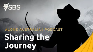 Episode 8 Interview: Sharing the Journey | Alone Australia: The Podcast | SBS On Demand