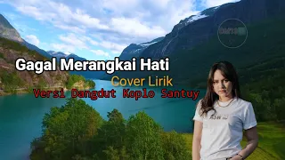 Gagal Merangkai Hati cover lirik dan artinya