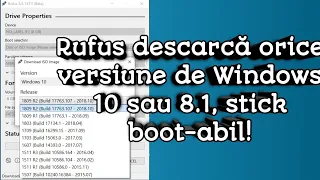 Rufus descarca orice versiune de Windows 10 sau 8.1, stick bootabil!