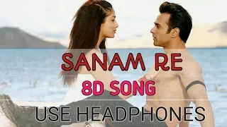 SANAM RE 8D SONG | USE HEADPHONES AND THE SONG