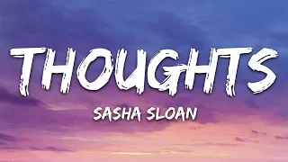 Sasha Sloan - Thoughts (Lyrics)