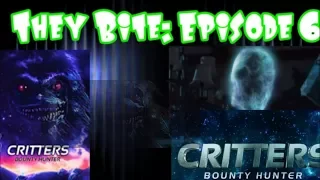 They Bite: Episode 7: Critters Bounty Hunter Commentary