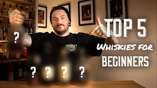 Top 5 Whiskies beginners MUST try