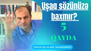 Uşağın sözünüzə baxması üçün 5 qayda - Uşaq psixologiyası