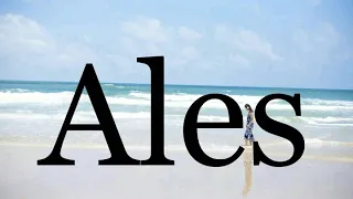 How To Pronounce Ales🌈🌈🌈🌈🌈🌈Pronunciation Of Ales