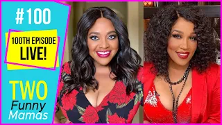 100th Episode LIVE! | Two Funny Mamas #100