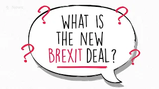 Brexit explained: Boris Johnson's new trade deal with the EU