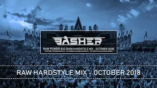 Basher - RAW Power #43 (Raw Hardstyle Mix - October 2018)